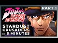 Jjba stardust crusaders part 1 in 6 minutes