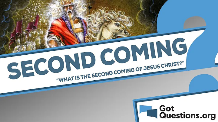 What is the Second Coming of Jesus Christ?