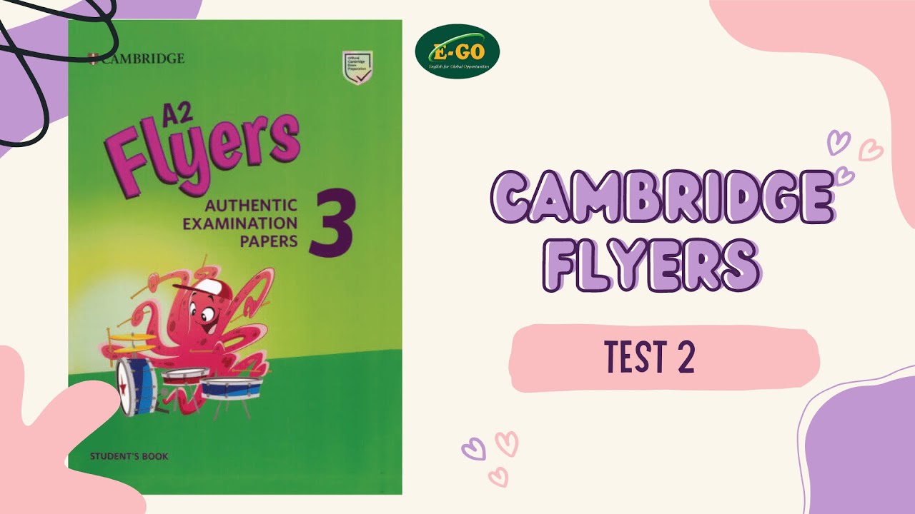 CAMBRIDGE FLYERS AUTHENTIC EXAMINATION PAPERS 3 TEST 2 YouTube