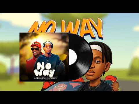 DR LOVER BOWY NO WAY Ft VICTOR KAMENYO OFFICIAL AUDIO