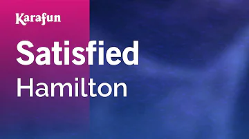 Satisfied - Hamilton | Karaoke Version | KaraFun