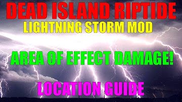 Dead Island Riptide Lightning Storm Mod Location Guide | Area Of Effect Mod! | Epic Damage! (HD)