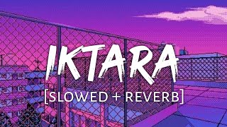 Miniatura del video "Iktara  - Wake Up Sid | [slowed + reverb]"