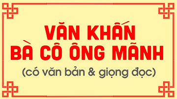 BÀI VĂN KHẤN CÚNG BÀ CÔ ÔNG MÃNH ĐẦY ĐỦ NHẤT - Gia Phong
