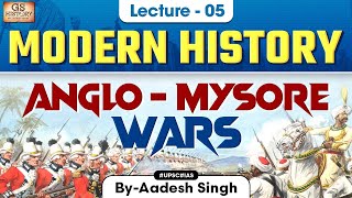 Anglo-Mysore Wars | Indian Modern History | UPSC | Lecture 5 | GS History by Aadesh