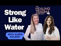 Strong Like Water With Aundi Kolber Strong Like Water With Aundi Kolber