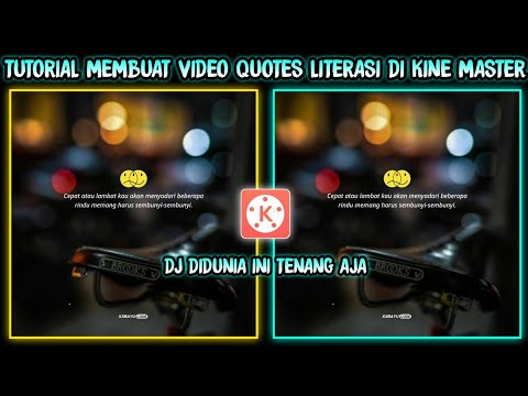 Cara Membuat Video Quotes Literasi 30 Detik Di KineMaster || Dj Di Dunia Ini Tenang Aja