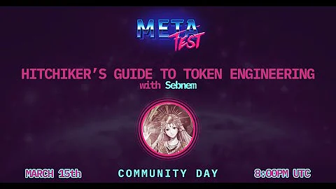 MetaFest 2021 - A Hitchhiker's Guide to Token Engineering by Sebnem