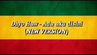 Dhyo Haw - Ada Aku Disini (LIRIK)