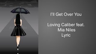 I'll Get Over You  - Loving Caliber Lyric / Love Song / English Song