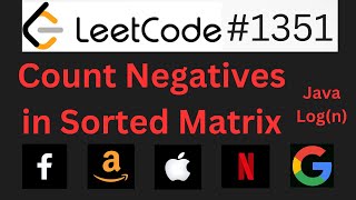 LeetCode 1351 | Java Walkthrough | Count Negative Numbers in Sorted Matrix | Log(n)