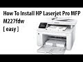 how to install hp laserjet pro mfp m227fdw