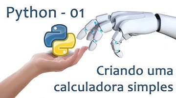 Tutorial de Python - 01 - Criando uma calculadora simples.