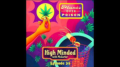 Ep. 34: Plants Over Poison: Cannabis & Cancer w/ D...