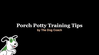 Porch Potty Training Tips by The Dog Coach by Porch Potty 2,291 views 1 year ago 4 minutes, 58 seconds