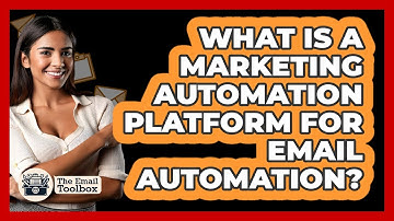 What Is A Marketing Automation Platform For Email Automation? - TheEmailToolbox.com