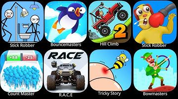 Stick Robber,Bouncemasters, Hill Climb, Stick Robber, Count Master,R.A.C.E, Tricky Story, Bowmasters