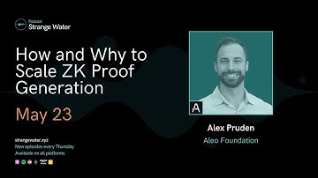 How and Why to Scale ZK Proof Generation w/ Alex Pruden (Aleo Foundation)