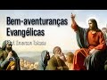 As Bem-aventuranças Evangélicas - Prof. Emerson Takase