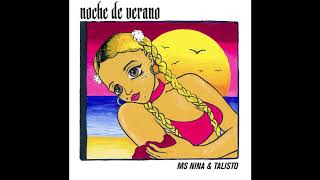 Miniatura de vídeo de "Ms Nina & Talisto - Noche de Verano"