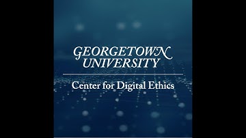 The Center for Digital Ethics at Georgetown University - Video Intro