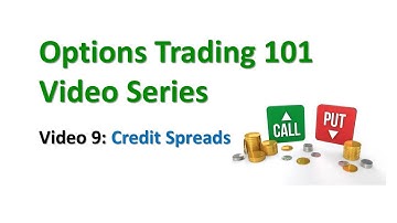 Video 9 - Credit Spreads, Options Trading 101 Video Series