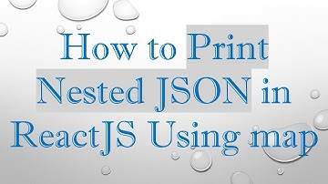 How to Print Nested JSON in ReactJS Using map