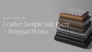 Leather Sample Sale Event + Notepad Promo | Happy Hour Live | Cloth & Paper