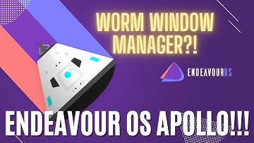 Endeavour OS Apollo!!!  First look at Worm Window Manager!