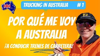 AUS#1 Porqué me voy a Australia a conducir camiones