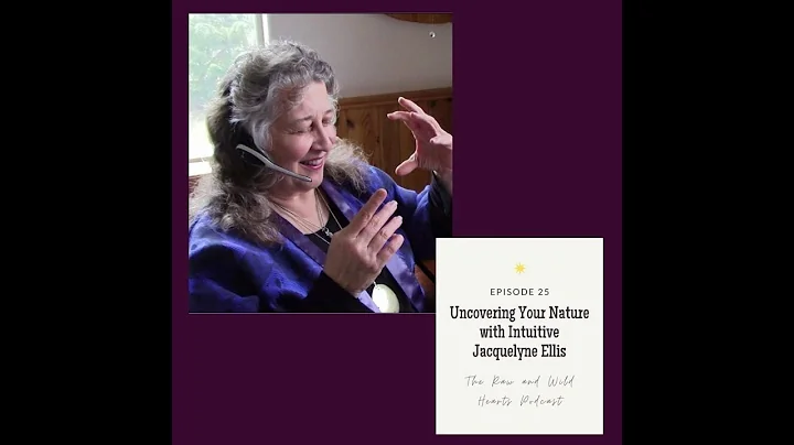 Uncovering Your Nature with Intuitve Jacquelyne El...