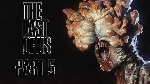 The Last Of Us Gameplay Walkthrough Part 5 - CLICKERS!!! (Lets Play Commentary)