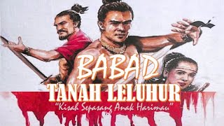 EPISODE 2 BABAD TANAH LELUHUR SERI 1 -  6  : Kisah Sepasang Anak Harimau