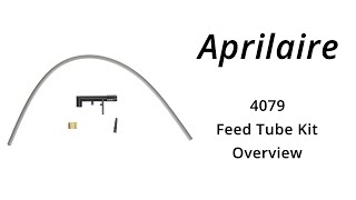 Aprilaire 4079 Feed Tube Kit Overview