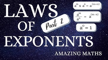 LAWS OF EXPONENTS - PART 2 - First 3 laws of Exponents Explained in Detail - Amazing Maths