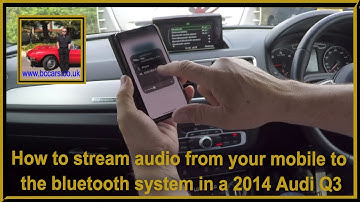 How to stream audio from your mobile to the bluetooth system in a 2014 Audi Q3