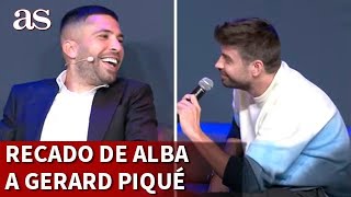 El REPROCHE de JORDI ALBA a GERARD PIQUÉ | DESPEDIDA del FC BARCELONA | Diario AS