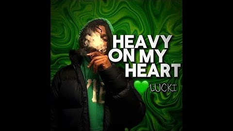 lUCKI-Heavy On My Heart💚(unrelased snippet)