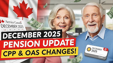 🚨 December 2025 Pension Update – What’s Changing for CPP & OAS Payments 📅