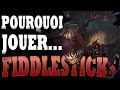 Pourquoi jouer fiddlesticks lpouvantail asthmatique  league of legends