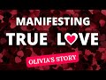 Manifesting My Soulmate: Olivia&#39;s True Story