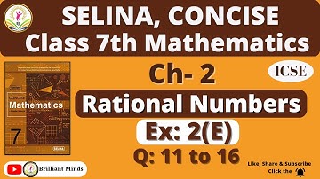 Rational Numbers | Class 7th ICSE | Selina Concise Math | Exercise: 2 (E) Q: 11 to 16
