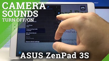 How to Turn Off Camera Sounds in ASUS Zenpad 3s – Camera Shutter Sound