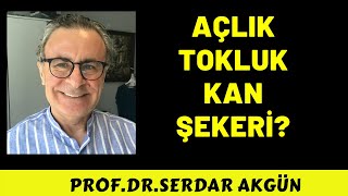 Açlık, Tokluk Kan Şekeri ne olmalı? Şeker Hastalığı, Serdar Akgün