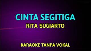 CINTA SEGITIGA KARAOKE RITA SUGIARTO