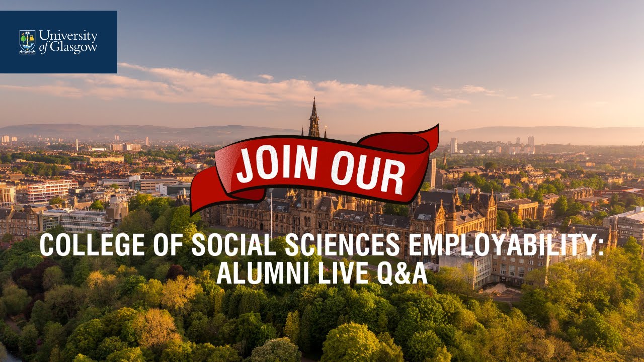 College of Social Sciences Employability: Alumni Live Q&A | UofG Postgrad Online Event