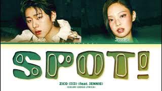 spot! song by Zico (지코)feat jennie colour coded lyrics