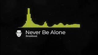 Never Be Alone Breakbeat