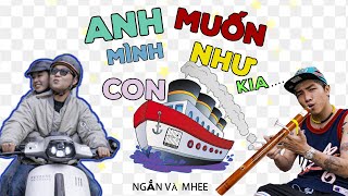 Anh muốn mình như con thuyền kia - Ngắn ft Mhee (M/V)