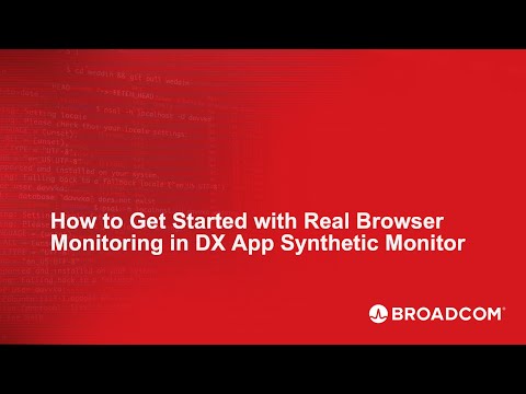 How to Get Started with Real Browser Monitoring in DX App Synthetic Monitor